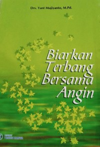 Biarkan Terbang Bersama Angin