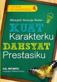 Menjadi Remaja Hebat: Kuat Karakterku, Dahsyat Prestasiku