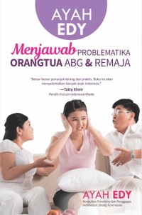 Menjawab Problematika Orangtua ABG & Remaja