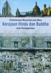 Perkembangan Masyarakat pada Masa Kerjaan Hindu dan Buddha serta Peninggalannya