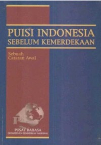 Puisi Indonesia Sebelum Kemerdekaan: Sebuah Catatan Awal