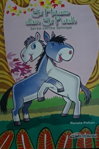 Si Hitam dan Si Putih serta Cerita Lainnya